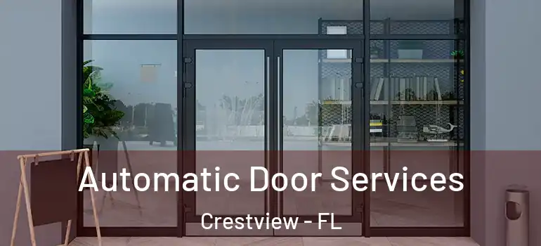 Automatic Door Services Crestview - FL