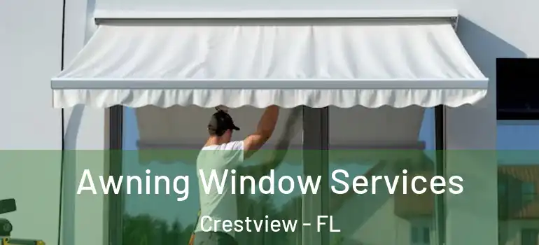 Awning Window Services Crestview - FL