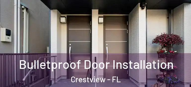 Bulletproof Door Installation Crestview - FL