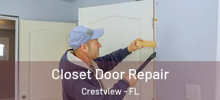 Closet Door Repair Crestview - FL