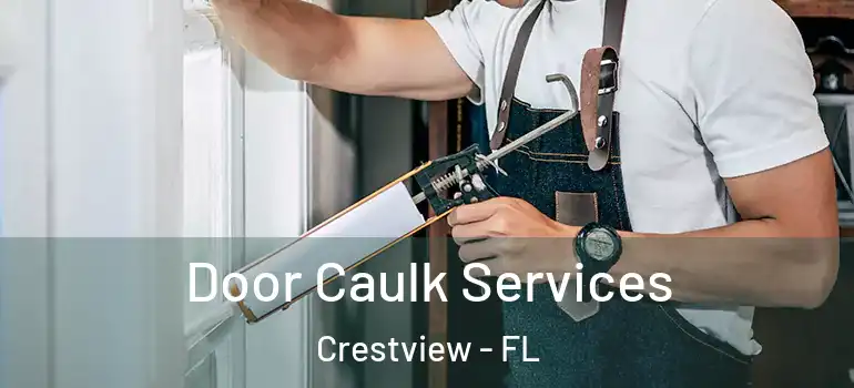 Door Caulk Services Crestview - FL