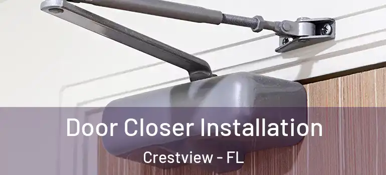 Door Closer Installation Crestview - FL
