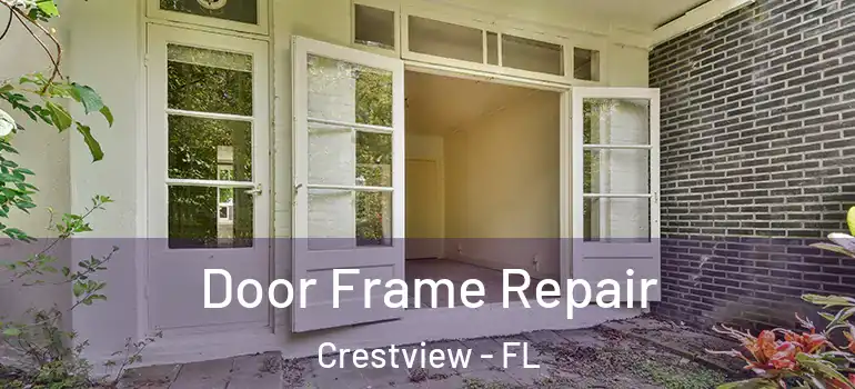Door Frame Repair Crestview - FL