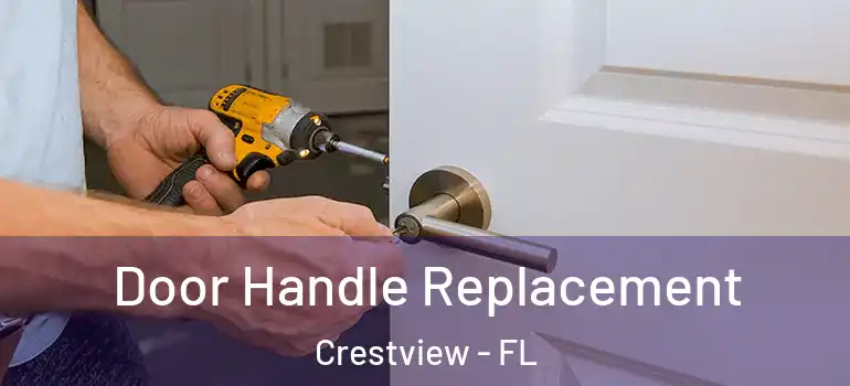 Door Handle Replacement Crestview - FL