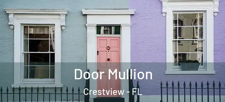 Door Mullion Crestview - FL