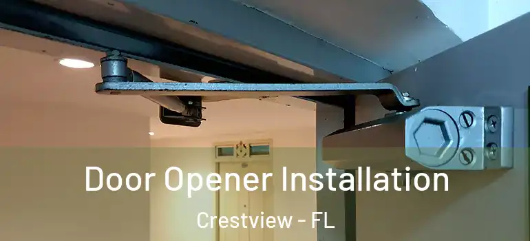 Door Opener Installation Crestview - FL
