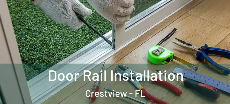 Door Rail Installation Crestview - FL
