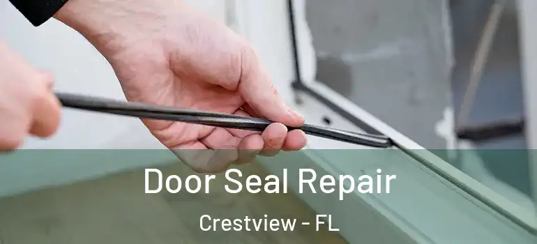 Door Seal Repair Crestview - FL