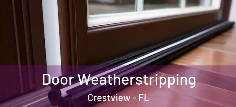 Door Weatherstripping Crestview - FL