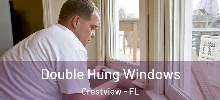 Double Hung Windows Crestview - FL