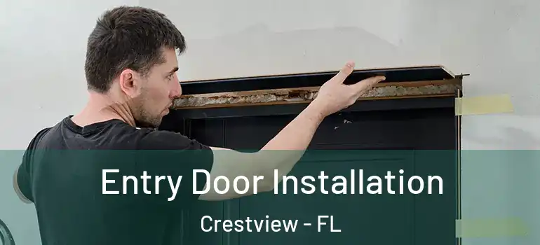 Entry Door Installation Crestview - FL