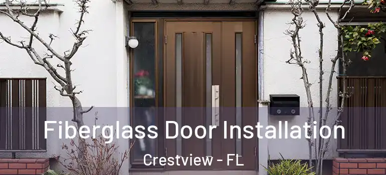 Fiberglass Door Installation Crestview - FL