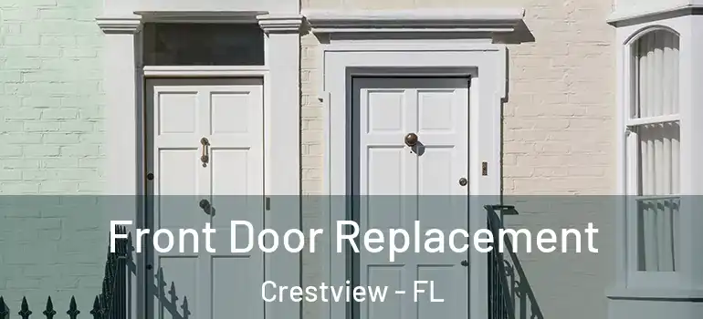 Front Door Replacement Crestview - FL