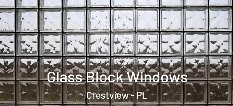 Glass Block Windows Crestview - FL