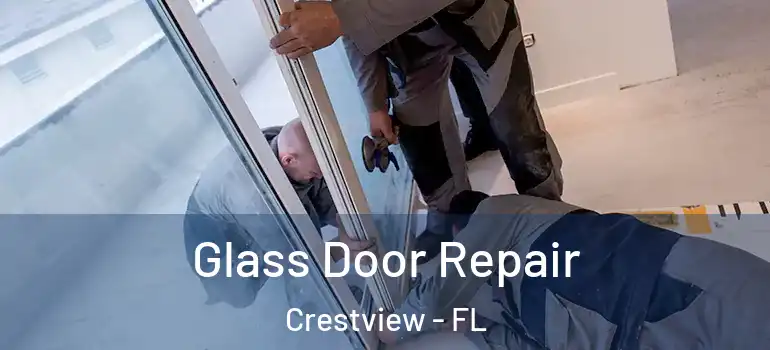 Glass Door Repair Crestview - FL