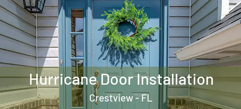 Hurricane Door Installation Crestview - FL