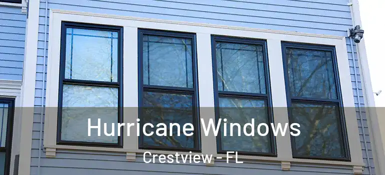 Hurricane Windows Crestview - FL