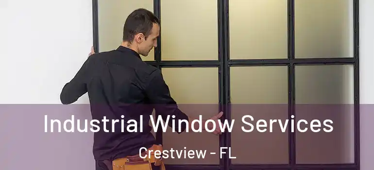 Industrial Window Services Crestview - FL