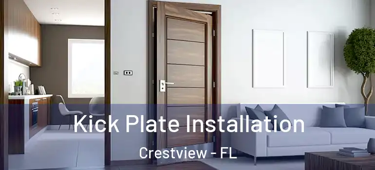 Kick Plate Installation Crestview - FL