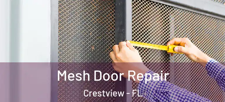 Mesh Door Repair Crestview - FL