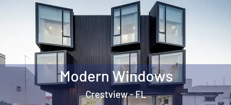 Modern Windows Crestview - FL