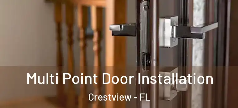 Multi Point Door Installation Crestview - FL