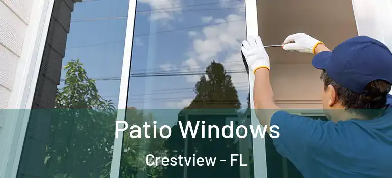 Patio Windows Crestview - FL