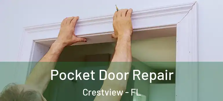 Pocket Door Repair Crestview - FL