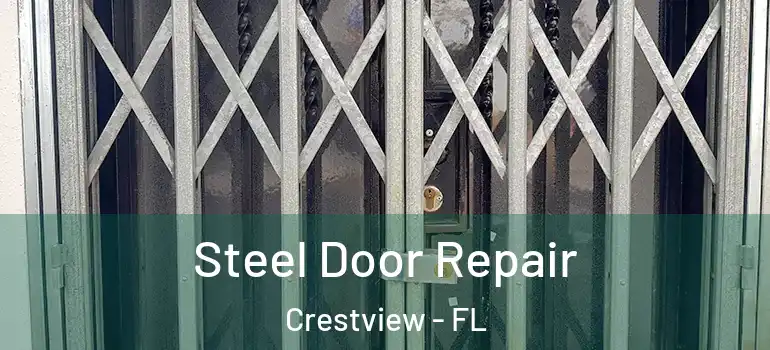 Steel Door Repair Crestview - FL
