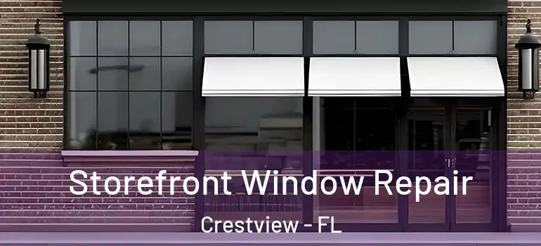 Storefront Window Repair Crestview - FL