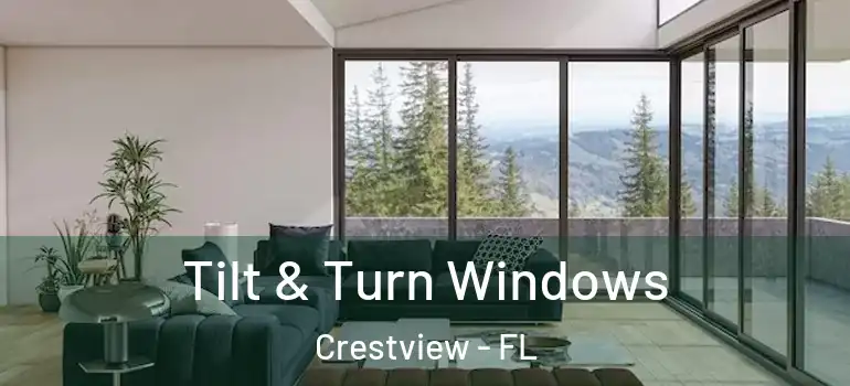 Tilt & Turn Windows Crestview - FL