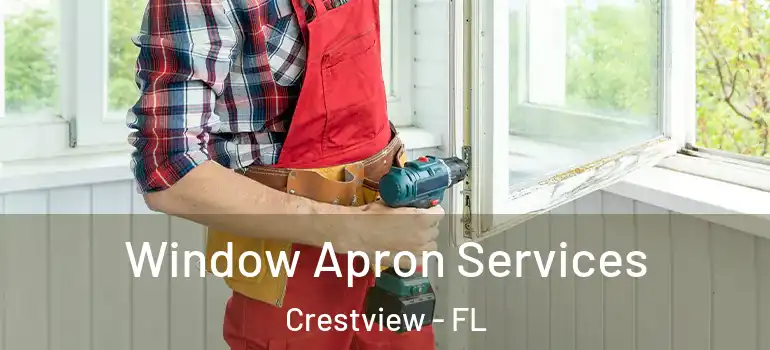 Window Apron Services Crestview - FL