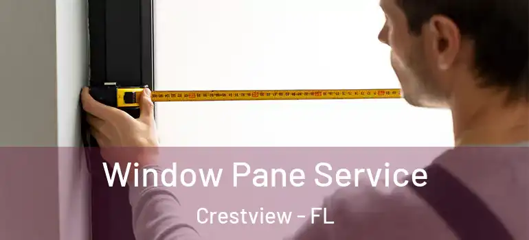 Window Pane Service Crestview - FL