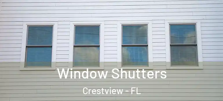 Window Shutters Crestview - FL