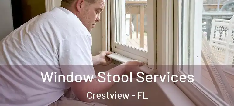 Window Stool Services Crestview - FL
