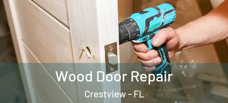 Wood Door Repair Crestview - FL